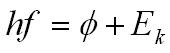photolectric effect equation (http://physicsnet.co.uk/wp-content/uploads/2010/08/photolectric-effect.jpg)