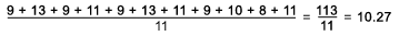 Working out the mean of the dataset 9, 13, 9, 11, 9, 13, 11, 9, 10, 8, 11 (http://www.bbc.co.uk/schools/gcsebitesize/maths/images/measuresofaveragerev3_1-2.gif)