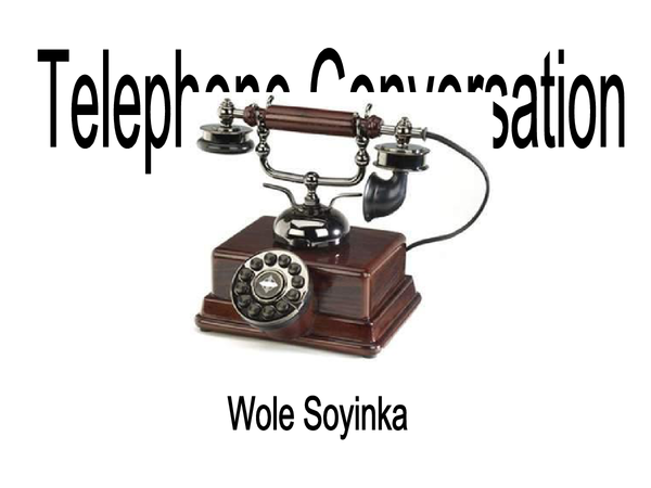Image result for images of the telephone conversation by wole soyinka